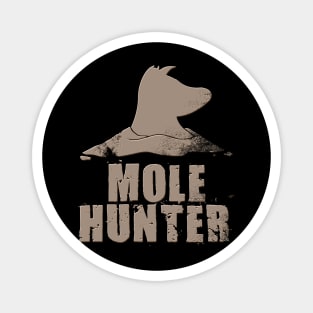 Mole Hunter Magnet